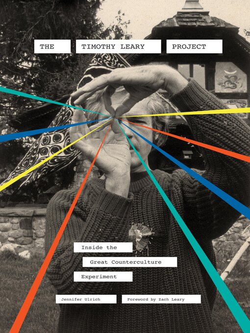 Title details for The Timothy Leary Project by Jennifer Ulrich - Available